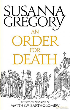 An Order For Death: The Seventh Matthew Bartholomew Chronicle (Chronicles of Matthew Bartholomew) - Susanna Gregory [KSIĄŻKA]