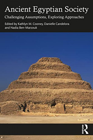 Ancient Egyptian Society: Challenging Assumptions, Exploring Approaches - Danielle Candelora [KSIĄŻKA]