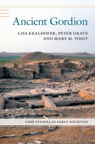 Ancient Gordion (Case Studies in Early Societies) - Lisa Kealhofer [KSIĄŻKA]
