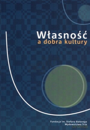 Własność a dobra kultury - Grażyna Czubek i Piotr Kosiewski [KSIĄŻKA]