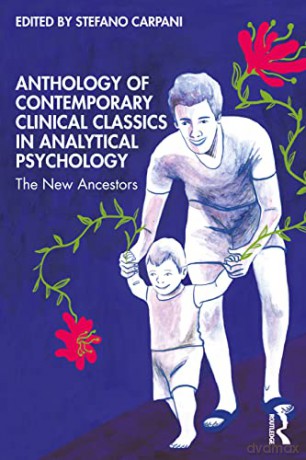 Anthology of Contemporary Clinical Classics in Analytical Psychology: The New Ancestors - Stefano Carpani [KSIĄŻKA]