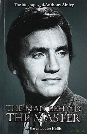 Anthony Ainley - The Man Behind the Master - Karen Louise Hollis [KSIĄŻKA]