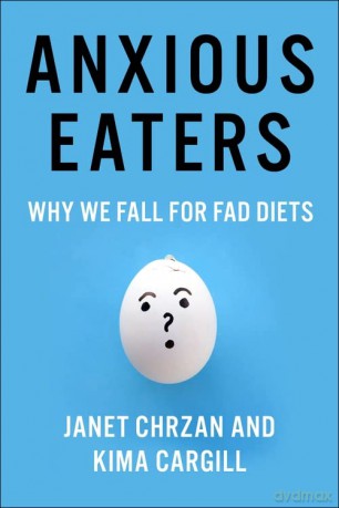 Anxious Eaters: Why We Fall for Fad Diets (Arts and Traditions of the Table: Perspectives on Culinary History) - Janet Chrzan [KSIĄŻKA]