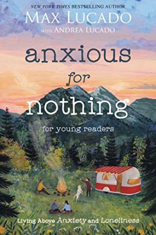 Anxious for Nothing (Young Readers Edition): Living Above Anxiety and Loneliness - Max Lucado [KSIĄŻKA]