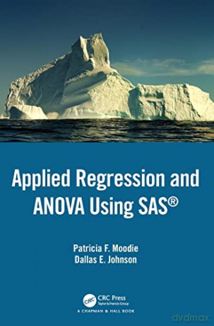 Applied Regression and ANOVA Using SAS - Patricia F. Moodie [KSIĄŻKA]