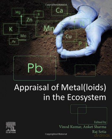 Appraisal of Metal(loids) in the Ecosystem - Vinod Kumar [KSIĄŻKA]