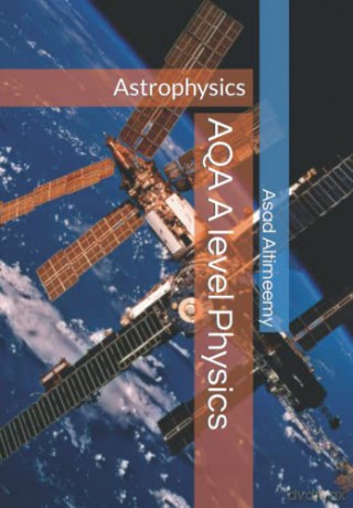 AQA A level Physics: Astrophysics - Dr Asad Altimeemy [KSIĄŻKA]