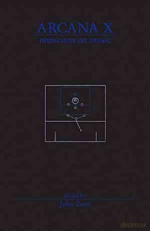 Arcana X: Musicians on Music - John Zorn [KSIĄŻKA]