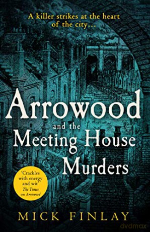 Arrowood and The Meeting House Murders: A gripping historical Victorian crime thriller you won't be able to put down: Book 4 (An Arrowood Mystery) - Mick Finlay [KSIĄŻKA]