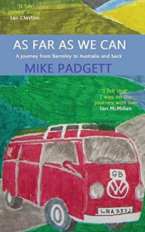 As Far As We Can: A Journey from Barnsley to Australia and Back - Mike Padgett [KSIĄŻKA]