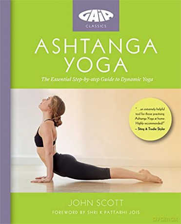 Ashtanga Yoga: The Essential Step-by-step Guide to Dynamic Yoga - John Scott [KSIĄŻKA]