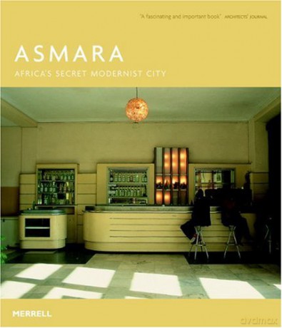 Asmara: Africa's Secret Modernist City - Edward Denison [KSIĄŻKA]
