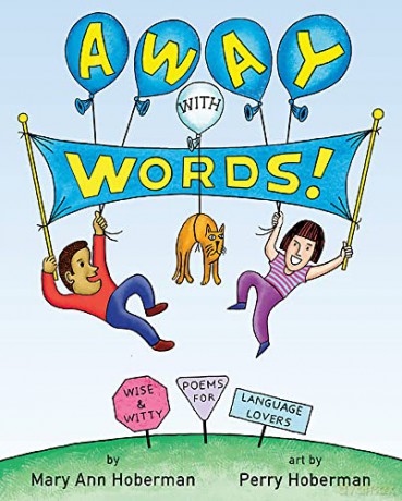 Away with Words!: Wise and Witty Poems for Language Lovers - Mary Ann Hoberman [KSIĄŻKA]