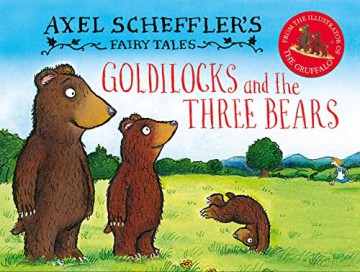Axel Scheffler's Fairy Tales: Goldilocks and the Three Bears - Axel Scheffler [KSIĄŻKA]