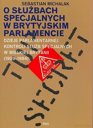 O służbach specjalnych w brytyjskim... - Sebastian Michalak [KSIĄŻKA]