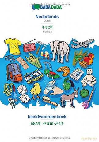BABADADA, Nederlands - Tigrinya (in ge'ez script), beeldwoordenboek - visual dictionary (in ge'ez script): Dutch - Tigrinya (in ge'ez script), visual dictionary - Babadada GmbH [KSIĄŻKA]
