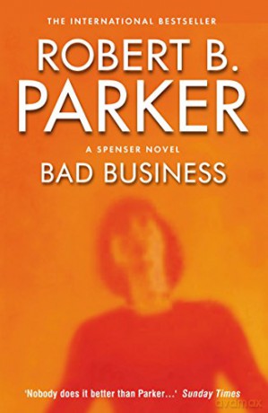 Bad Business (Spenser Novel) - Robert B Parker [KSIĄŻKA]