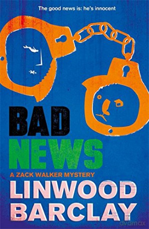 Bad News: A Zack Walker Mystery #4 - Linwood Barclay [KSIĄŻKA]