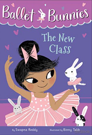 Ballet Bunnies #1: The New Class - Swapna Reddy [KSIĄŻKA]