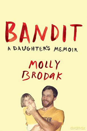 Bandit: A Daughter's Memoir - Molly Brodak [KSIĄŻKA]