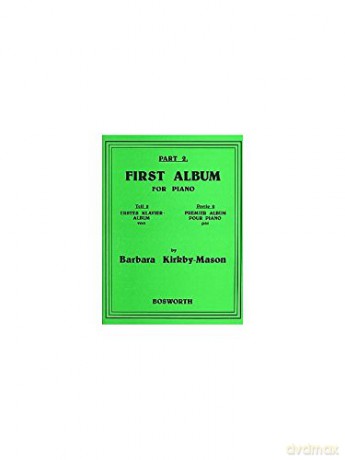 Barbara Kirkby-Mason: First Album For Piano Part 2 - Sheet Music [KSIĄŻKA]