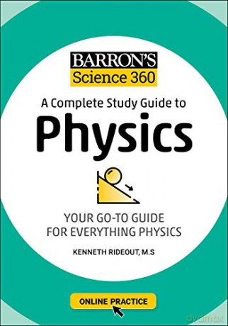 Barron's Science 360: A Complete Study Guide to Physics with Online Practice: A Complete Study Guide to Physics: Your Go-To Guide for Everything Physics (Barron's Test Prep) - Kenneth Rideout M.S. [KSIĄŻKA]