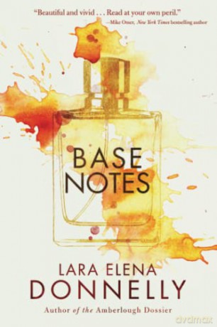 Base Notes - Lara Elena Donnelly [KSIĄŻKA]