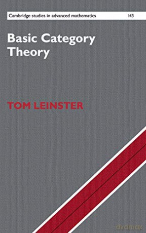 Basic Category Theory: 143 (Cambridge Studies in Advanced Mathematics, Series Number 143) - Tom Leinster [KSIĄŻKA]