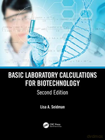 Basic Laboratory Calculations for Biotechnology - Lisa A. Seidman [KSIĄŻKA]