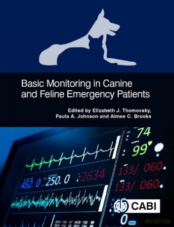 Basic Monitoring in Canine and Feline Emergency Patients - Elizabeth J. Thomovsky [KSIĄŻKA]