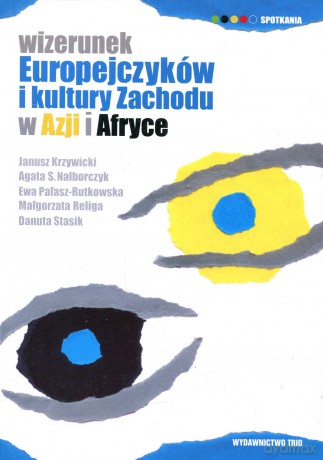 Wizerunek Europejczyków i kultury... - Janusz Krzywicki [KSIĄŻKA]