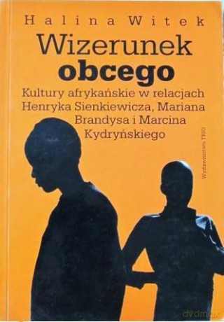 Wizerunek obcego. Kultury afrykańskie... [KSIĄŻKA]
