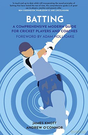 Batting: A Comprehensive Modern Guide for Cricket Players and Coaches (Cricket Guides) - James Knott [KSIĄŻKA]