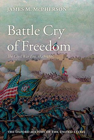 Battle Cry of Freedom: The Civil War Era (Oxford History of the United States) - James M. McPherson [KSIĄŻKA]