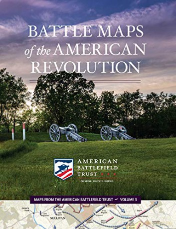 Battle Maps of the American Revolution (Volume 3) (Maps from the American Battlefield Trust) - American Battlefield Trust [KSIĄŻKA]