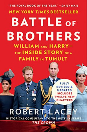 Battle of Brothers: William and Harry - The Inside Story of a Family in Tumult - Robert Lacey [KSIĄŻKA]