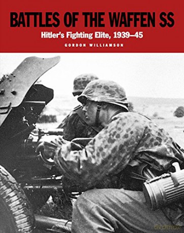 Battles of the Waffen-SS: Hitler's Fighting Elite 1939-45: The Blood-Soaked Soil - Gordon Williamson [KSIĄŻKA]