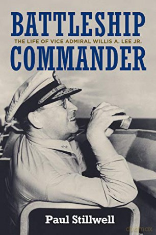 Battleship Commander: The Life of Vice Admiral Willis A. Lee Jr. - Paul Stillwell [KSIĄŻKA]