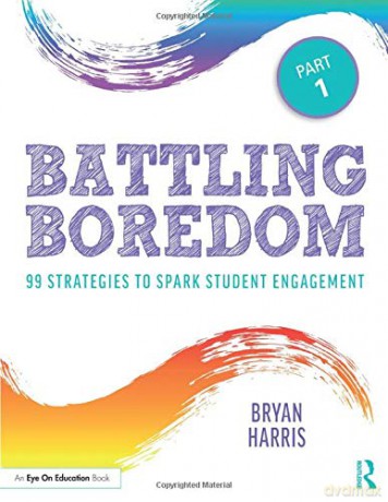 Battling Boredom, Part 1: 99 Strategies to Spark Student Engagement - Bryan Harris [KSIĄŻKA]