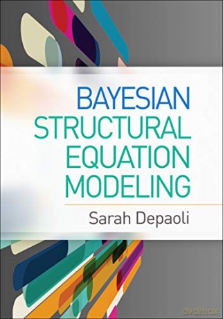 Bayesian Structural Equation Modeling (Methodology in the Social Sciences) - Sarah Depaoli [KSIĄŻKA]