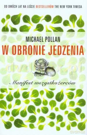 W obronie jedzenia. Manifest wszystkożerców - Michael Polla [KSIĄŻKA]