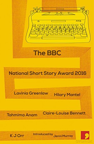 BBC National Short Story Award 2016 - Lavinia Greenlaw [KSIĄŻKA]