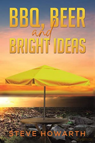 BBQ, Beer and Bright Ideas - Steve Howarth [KSIĄŻKA]