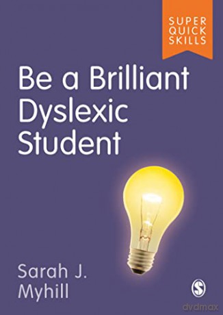 Be a Brilliant Dyslexic Student (Super Quick Skills) - Sarah J Myhill [KSIĄŻKA]