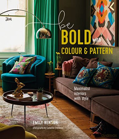 Be Bold with Colour and Pattern - Emily Henson [KSIĄŻKA]