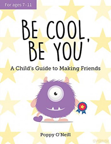 Be Cool, Be You: A Child's Guide to Making Friends - Poppy O'Neill [KSIĄŻKA]