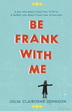 Be Frank with Me: Claiborne Johnson Julia - Julia Claiborne Johnson [KSIĄŻKA]
