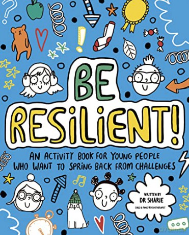 Be Resilient! (Mindful Kids): An activity book for young people who want to spring back from challenges - Dr Sharie Coombes [KSIĄŻKA]