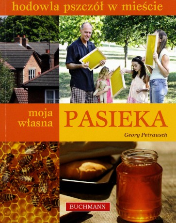 Moja własna pasieka - Georg Petrausch [KSIĄŻKA]