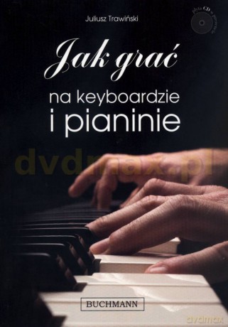 Jak grać na keyboardzie i pianinie - Juliusz Trawiński [KSIĄŻKA]+[CD]